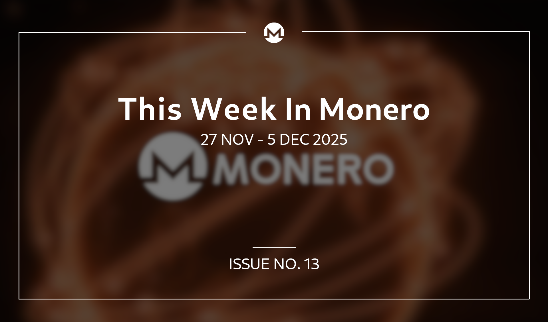 This Week In Monero #13: 27 Nov 2025 - 4 Dec 2025