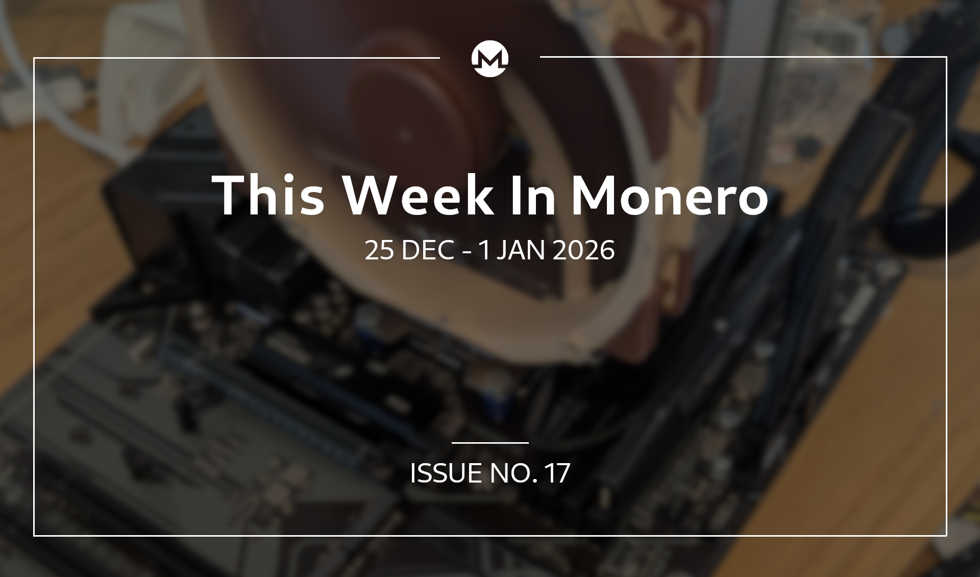 This Week In Monero #17: 25 Dec 2025 - 1 Jan 2026