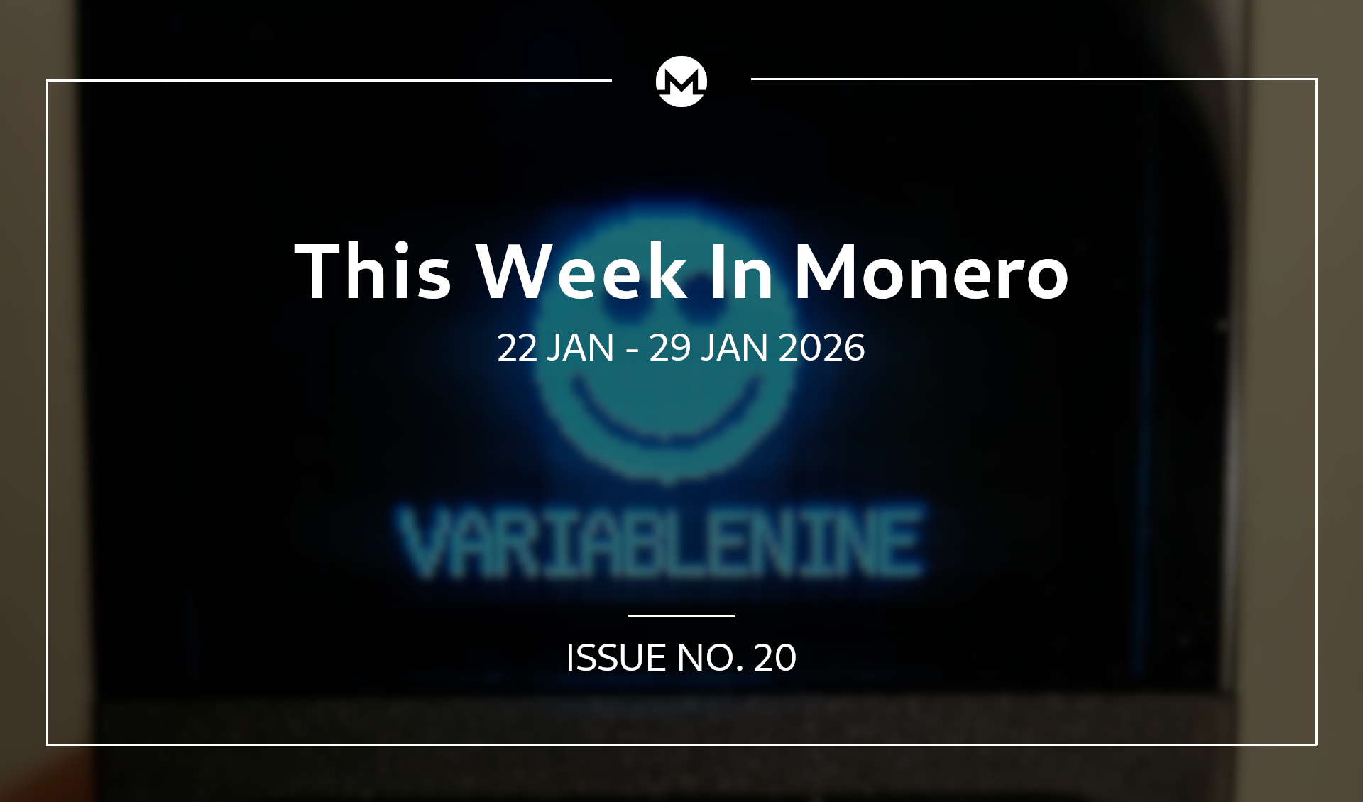 This Week In Monero #21: 22 Jan 2026 - 29 Jan 2026