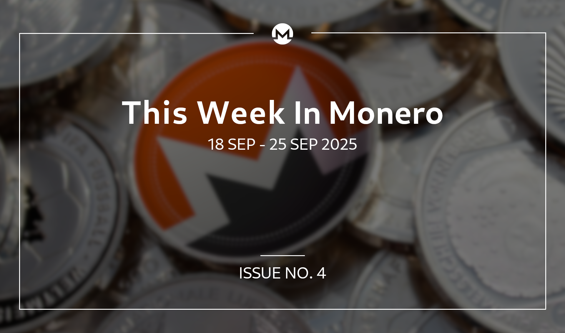 This Week In Monero #4: 18 Sep 2025 - 25 Sep 2025