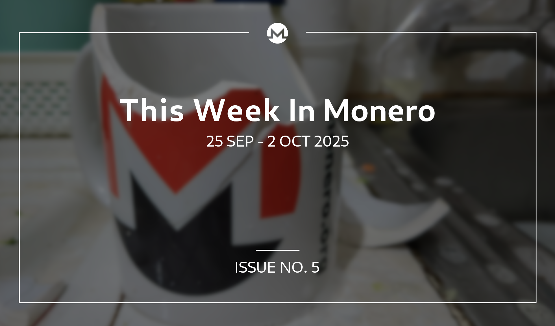 This Week In Monero #5: 25 Sep 2025 - 2 Oct 2025