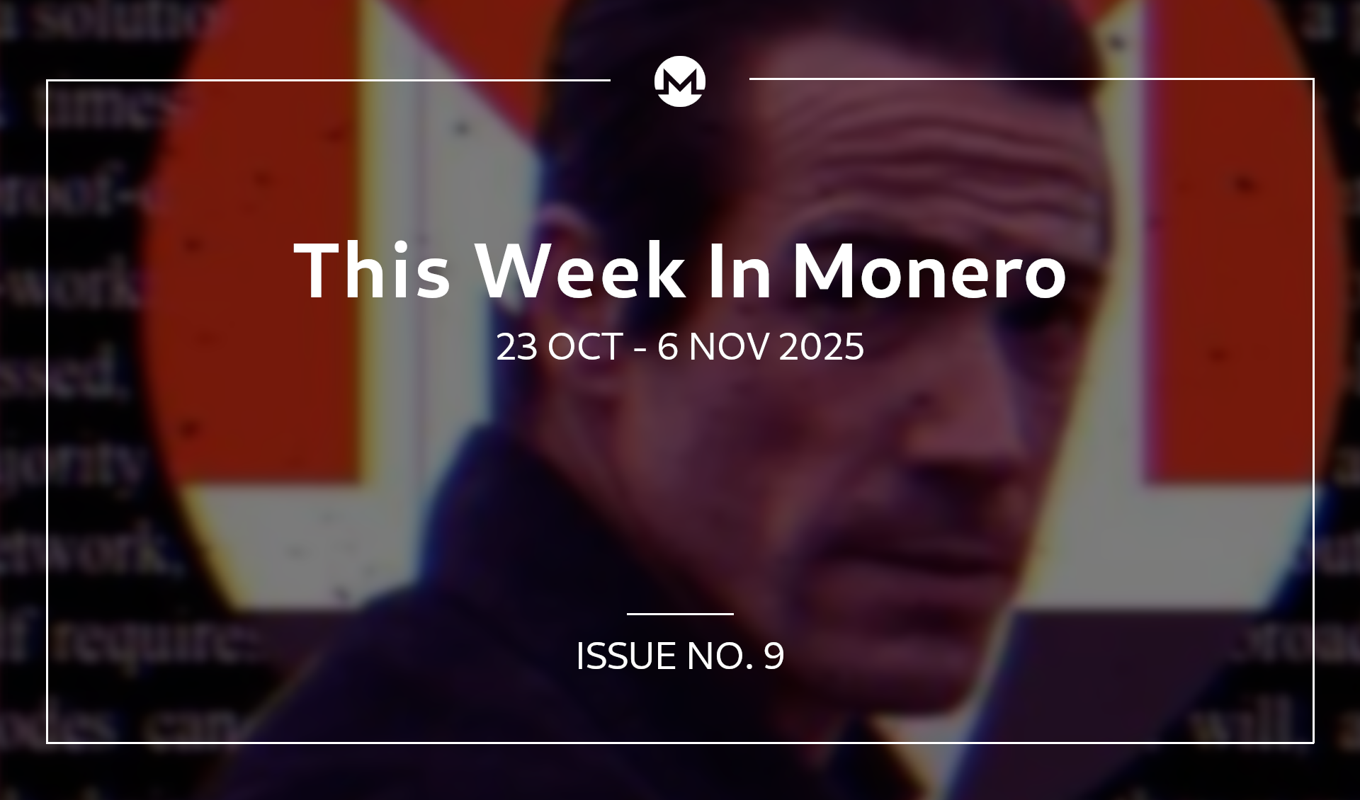 This Week In Monero #9: 23 Oct 2025 - 6 Nov 2025